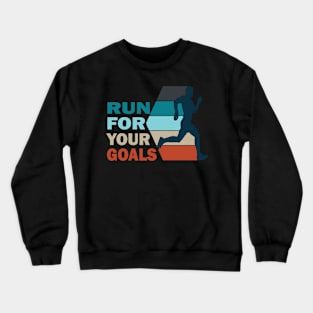 Run for your goals Crewneck Sweatshirt